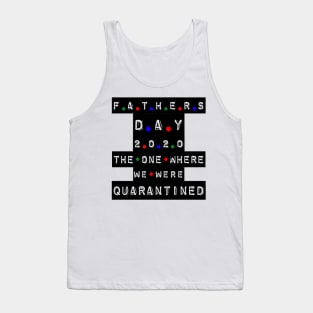 quarantined fathers day shirt Tank Top